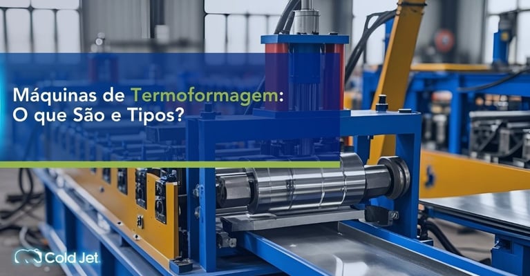 Máquinas de Termoformagem: O que São e Tipos?