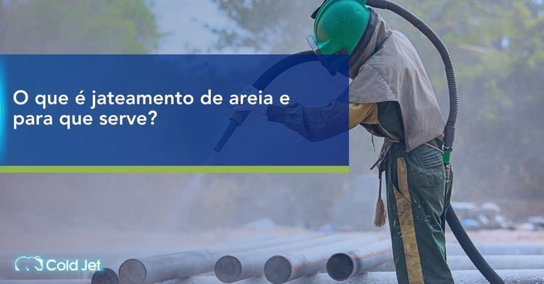 O que é jateamento de areia e para que serve?