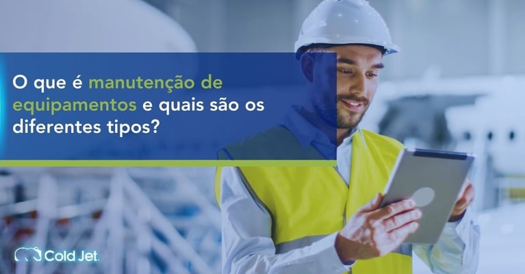 O que é manutenção de equipamentos e quais são os diferentes tipos?