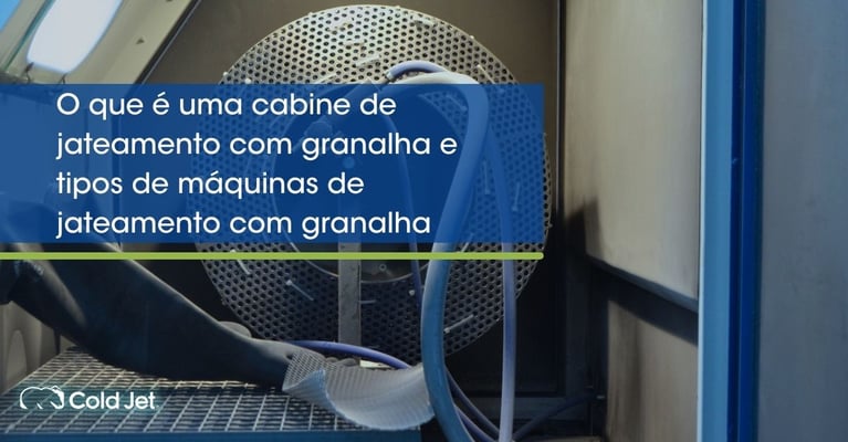 O que é uma cabine de jateamento com granalha e tipos de máquinas de jateamento com granalha