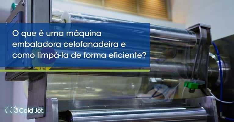 O que é uma máquina embaladora celofanadeira e como limpá-la de forma eficiente?