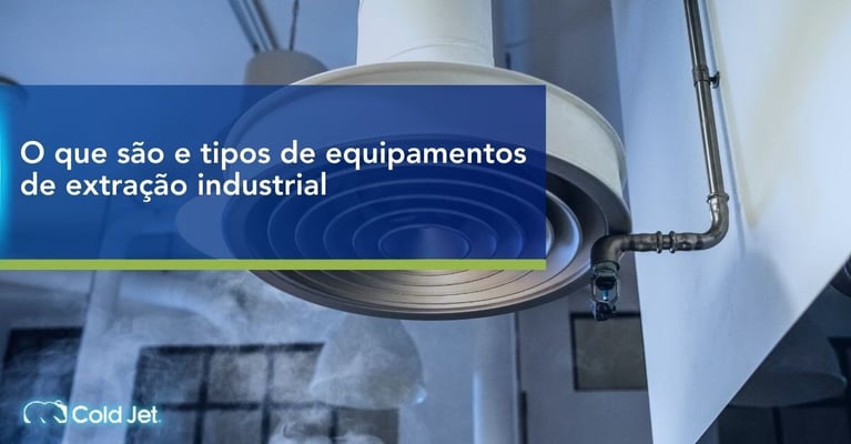 O que são e tipos de equipamentos de extração industrial