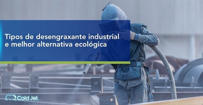 Tipos de desengraxante industrial e melhor alternativa ecológica
